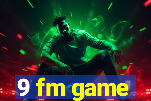 9 fm game